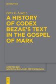 A History of Codex Bezae's Text in the Gospel of Mark (eBook, ePUB)