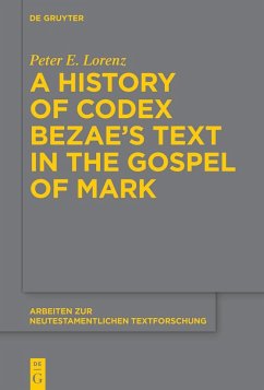 A History of Codex Bezae's Text in the Gospel of Mark (eBook, ePUB) - Lorenz, Peter E.