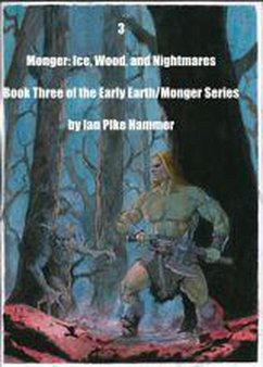 Monger: Ice, Wood and Nightmares (Early Earth/Monger) (eBook, ePUB) - Bell, Lee