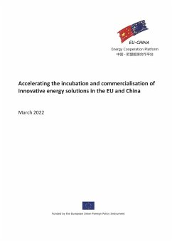 Accelerating the Incubation and Commercialisation of Innovative Energy Solutions in the EU and China (Joint Statement Report Series, #5) (eBook, ePUB) - Project, EU-China Energy Cooperation Platform