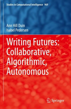 Writing Futures: Collaborative, Algorithmic, Autonomous - Duin, Ann Hill;Pedersen, Isabel