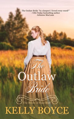 The Outlaw Bride (The Brides of Fatal Bluff, #1) (eBook, ePUB) - Boyce, Kelly