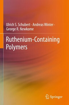 Ruthenium-Containing Polymers - Schubert, Ulrich S.;Winter, Andreas;Newkome, George R.