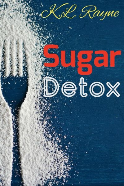 Sugar Detox (Clouds of Rayne, #20) (eBook, ePUB) Sugar Detox (Clouds of Rayne, #20) (eBook, ePUB)