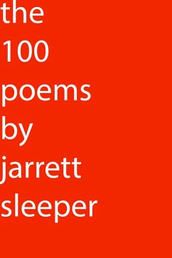 The 100 Poems (eBook, ePUB) - Sleeper, Jarrett