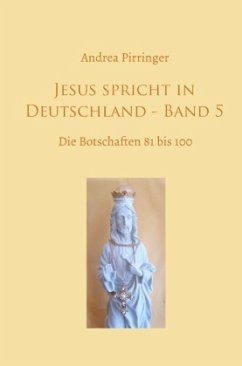 Jesus spricht in Deutschland - Band 5 - Pirringer, Andrea