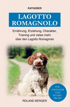Lagotto Romagnolo - Mein Hund fürs Leben Ratgeber
