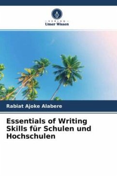 Essentials of Writing Skills für Schulen und Hochschulen - Alabere, Rabiat Ajoke