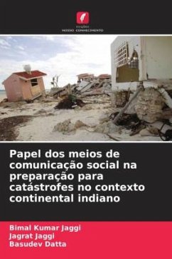 Papel dos meios de comunicação social na preparação para catástrofes no contexto continental indiano - Jaggi, Bimal Kumar;Jaggi, Jagrat;Datta, Basudev