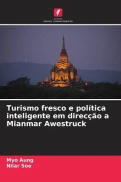 Turismo fresco e política inteligente em direcção a Mianmar Awestruck - Aung, Myo;Soe, Nilar