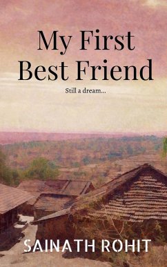 MY FIRST BEST FRIEND - Rohit, Sainath