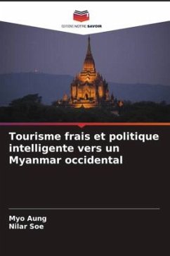 Tourisme frais et politique intelligente vers un Myanmar occidental - Aung, Myo;Soe, Nilar