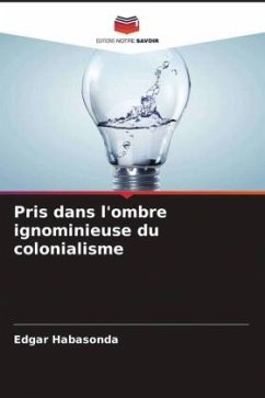 Pris dans l'ombre ignominieuse du colonialisme - Habasonda, Edgar