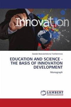 EDUCATION AND SCIENCE - THE BASIS OF INNOVATION DEVELOPMENT - Toshtemirova, Saodat Abdurashidovna