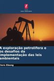 A exploração petrolífera e os desafios da implementação das leis ambientais