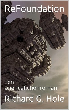 ReFoundation: Een Sciencefictionroman (Sciencefiction en fantasie, #5) (eBook, ePUB) - Hole, Richard G.