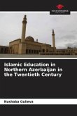 Islamic Education in Northern Azerbaijan in the Twentieth Century