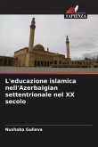 L'educazione islamica nell'Azerbaigian settentrionale nel XX secolo