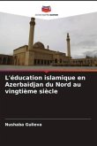 L'éducation islamique en Azerbaïdjan du Nord au vingtième siècle