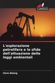 L'esplorazione petrolifera e le sfide dell'attuazione delle leggi ambientali