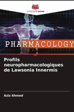 Profils neuropharmacologiques de Lawsonia Innermis - Ahmed, Aziz