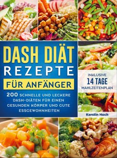 DASH Diät Rezepte für Anfänger - Kerstin Hoch
