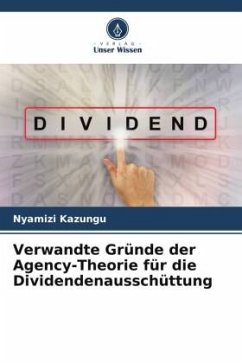 Verwandte Gründe der Agency-Theorie für die Dividendenausschüttung - Kazungu, Nyamizi