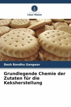 Grundlegende Chemie der Zutaten für die Keksherstellung - Gangwar, Desh Bandhu