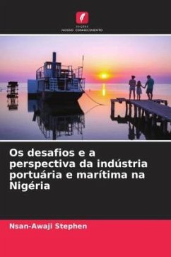 Os desafios e a perspectiva da indústria portuária e marítima na Nigéria - Stephen, Nsan-Awaji