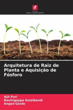 Arquitetura de Raiz de Planta e Aquisição de Fósforo - Puri, Ajit;Kalalbandi, Baslingappa;Garde, Angad