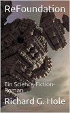 ReFoundation: Ein Science-Fiction-Roman (Science-Fiction und Fantasy, #5) (eBook, ePUB)