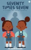 Seventy Times Seven: A Story of Forgiveness (Mini Milagros Collection, #1) (eBook, ePUB) Seventy Times Seven: A Story of Forgiveness (Mini Milagros Collection, #1) (eBook, ePUB)