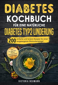 Diabetes Kochbuch für eine natürliche Diabetes Typ 2 Linderung (eBook, ePUB) - Neumann, Victoria