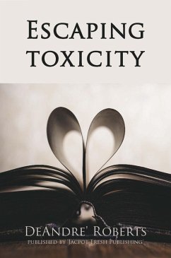 Escaping Toxicity (eBook, ePUB) - Roberts, DeAndre