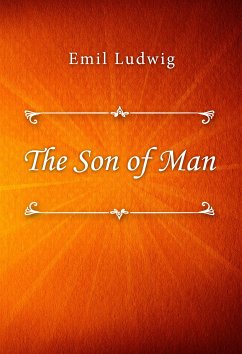 The Son of Man (eBook, ePUB) - Ludwig, Emil