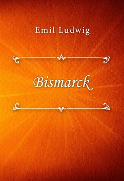 Bismarck (eBook, ePUB) - Ludwig, Emil