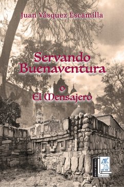 Cover Servando Buenaventura o El Mensajero (eBook, ePUB)