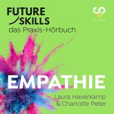 Future Skills - Das Praxis-Hörbuch - Empathie (MP3-Download)