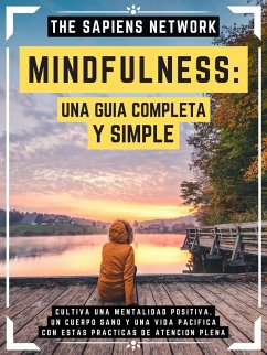 Mindfulness: Una Guia Completa Y Simple (eBook, ePUB) - Network, The Sapiens