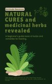 Natural Cures and Medicinal Herbs Revealed (eBook, ePUB)