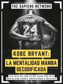 Kobe Bryant: La Mentalidad Mamba Decodificada (eBook, ePUB)