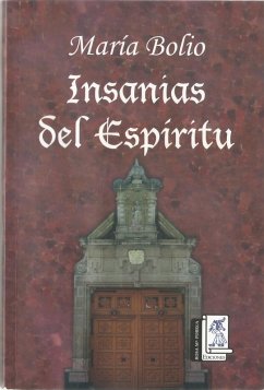 Insanias del Espíritu (eBook, ePUB) - Bolio, Maria