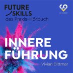 Future Skills - Das Praxis-Hörbuch - Innere Führung (MP3-Download)