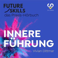 Future Skills - Das Praxis-Hörbuch - Innere Führung (MP3-Download) - Dittmar, Vivian; Co-Creare