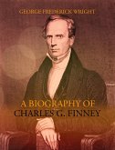 A Biography of Charles G. Finney (eBook, ePUB)