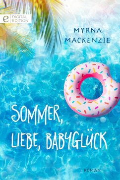 Sommer, Liebe, Babyglück (eBook, ePUB) - Mackenzie, Myrna