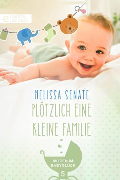 Plötzlich eine kleine Familie (eBook, ePUB) - Senate, Melissa