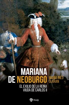 Mariana de Neoburgo (eBook, ePUB) - Olaran Múgica, María Inés