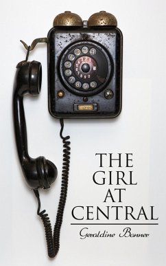 The Girl at Central (eBook, ePUB) - Bonner, Geraldine