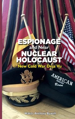ESPIONAGE AND NEAR NUCLEAR HOLOCAUST NEW COLD WAR DÉJÀ VU (eBook, ePUB)